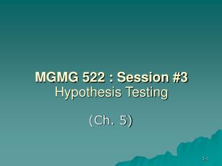 MGMG 522 : Session #3 Hypothesis Testing