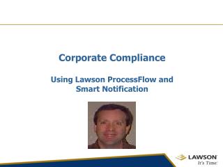 Corporate Compliance Using Lawson ProcessFlow and Smart Notification