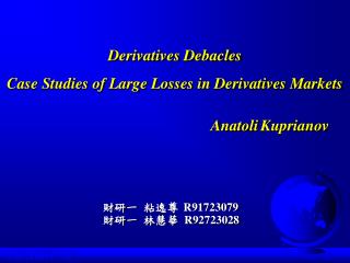 Derivatives Debacles Case Studies of Large Losses in Derivatives Markets