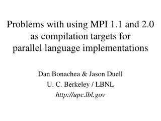 Problems with using MPI 1.1 and 2.0 as compilation targets for parallel language implementations