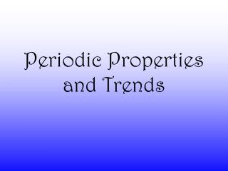 Periodic Properties and Trends