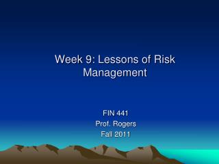 Week 9: Lessons of Risk Management