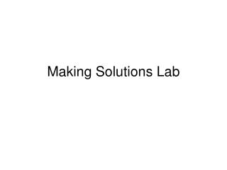 Making Solutions Lab