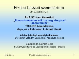 Fizikai Intézeti szeminárium 2012. október 24.
