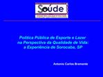 Pol tica P blica de Esporte e Lazer na Perspectiva da Qualidade de Vida: a Experi ncia de Sorocaba, SP