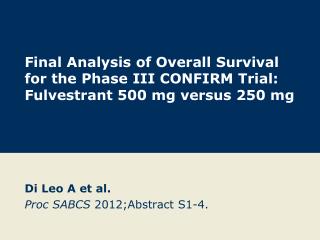 Di Leo A et al. Proc SABCS 2012;Abstract S1-4.