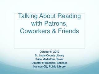Talking About Reading with Patrons, Coworkers &amp; Friends