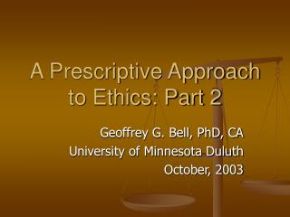 A Prescriptive Approach to Ethics: Part 2
