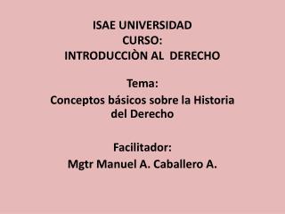 ISAE UNIVERSIDAD CURSO: INTRODUCCIÒN AL DERECHO