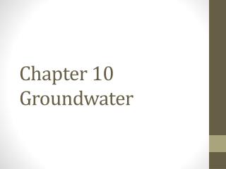 Chapter 10 Groundwater