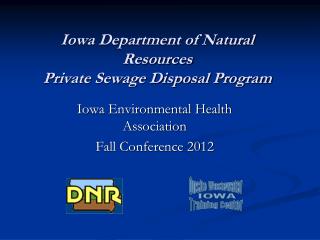 Iowa Department of Natural Resources Private Sewage Disposal Program