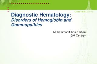 Diagnostic Hematology: Disorders of Hemoglobin and Gammopathies