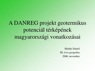 A DANREG projekt geotermikus potenciál térképének magyarországi vonatkozásai