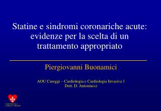 Piergiovanni Buonamici AOU Careggi – Cardiologia e Cardiologia Invasiva 1 Dott. D. Antoniucci