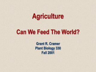 Agriculture Can We Feed The World?