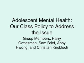 Adolescent Mental Health: Our Class Policy to Address the Issue