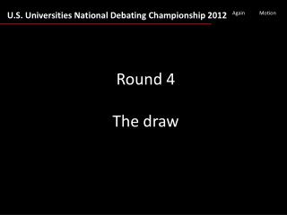 Round 4 The draw