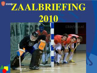 ZAALBRIEFING 2010