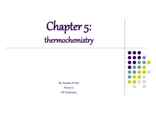 Chapter 5: thermochemistry