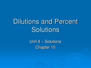 Dilutions and Percent Solutions
