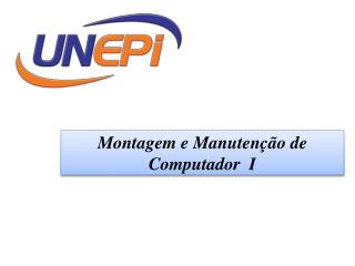 Montagem e Manutenção de Computador I