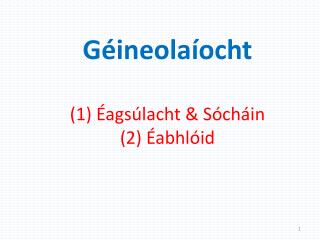 Géineolaíocht (1) Éagsúlacht &amp; Sócháin (2) Éabhlóid