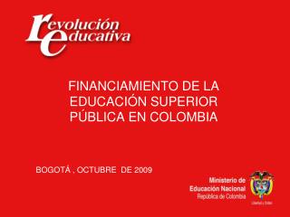 FINANCIAMIENTO DE LA EDUCACIÓN SUPERIOR PÚBLICA EN COLOMBIA