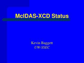 McIDAS-XCD Status