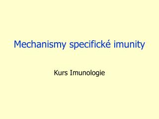 Mechanismy specifické imunity