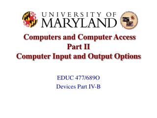 Computers and Computer Access Part II Computer Input and Output Options