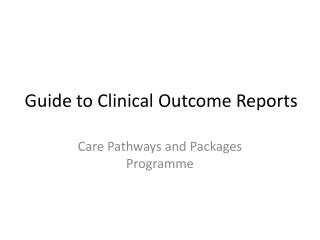 Guide to Clinical Outcome Reports