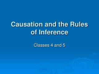 Causation and the Rules of Inference