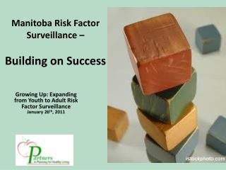 Manitoba Risk Factor Surveillance – Building on Success