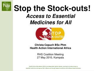 Stop the Stock-outs! Access to Essential Medicines for All Christa Cepuch BSc Phm