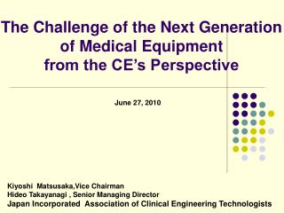 The Challenge of the Next Generation of Medical Equipment from the CE’s Perspective