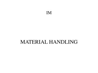 MATERIAL HANDLING