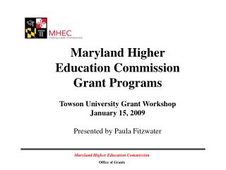 Maryland Higher Education Commission Grant Programs Towson University Grant Workshop