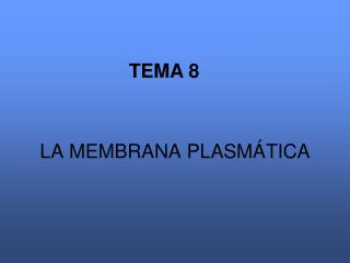 PPT - LA MEMBRANA PLASMÁTICA PowerPoint Presentation, Free Download ...