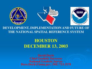 DEVELOPMENT, IMPLEMENTATION AND FUTURE OF THE NATIONAL SPATIAL REFERENCE SYSTEM HOUSTON