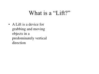 What is a “Lift?”