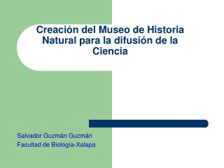 Creación del Museo de Historia Natural para la difusión de la Ciencia