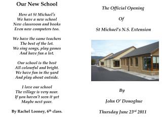Our New School Here at St Michael ’ s We have a new school New classroom and books
