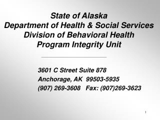 3601 C Street Suite 878 Anchorage, AK 99503-5935 (907) 269-3608 Fax: (907)269-3623