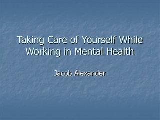 Taking Care of Yourself While Working in Mental Health