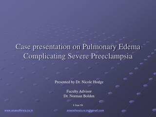 Case presentation on Pulmonary Edema Complicating Severe Preeclampsia