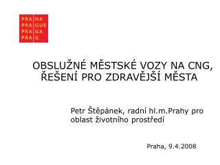 OBSLUŽNÉ MĚSTSKÉ VOZY NA CNG, ŘEŠENÍ PRO ZDRAVĚJŠÍ MĚSTA