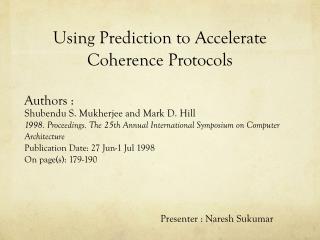 Using Prediction to Accelerate Coherence Protocols