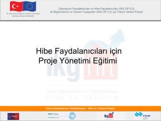 Hibe Faydalanıcıları için Proje Yönetimi Eğitimi