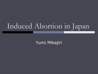 Induced Abortion in Japan