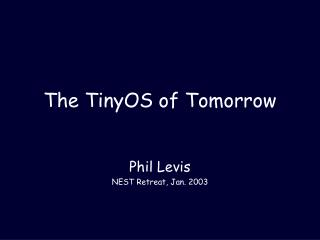 The TinyOS of Tomorrow